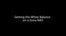 Setting the White Balance on a Sony NX5