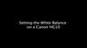 Setting the White Balance on a Canon HG10