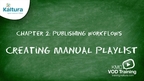 Manual Playlist | Kaltura KMC Tutorial