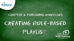 Rule-Based Playlist | Kaltura KMC Tutorial