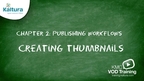 Creating Thumbnails | Kaltura KMC Tutorial