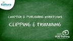 Clipping and Trimming | Kaltura KMC Tutorial